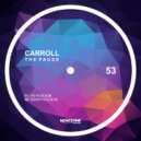 Carroll - The Pause (Original Mix)