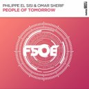 Philippe El Sisi, Omar Sherif - People Of Tomorrow (Extended Mix)