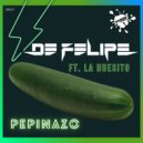 De Felipe Ft La Huesito - Pepinazo (Original Mix)