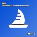 Kwu - The Secrets Of Making Friends (Radio Edit)