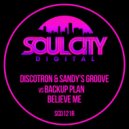 Discotron & Sandy's Groove vs Backup Plan - Believe Me