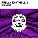 Ruslan Khatmullin - Sea wind (Original Mix)