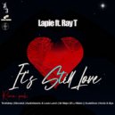 Lapie feat. Ray T - It\'s Still Love (AcuteDose Remix)