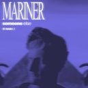 Mariner - Someone Else