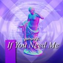 Yonvolt - If You Need Me ()
