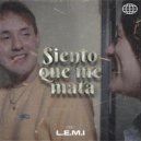 L.E.M.I. - Siento que me mata ()