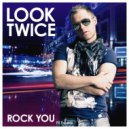 Look Twice - Rock You (Interphace Radio Edit)