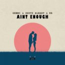 Gemmi & Shotz Albart & KR - Aint Enough (Original Mix)