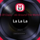 R3HAB x A Touch Of Class - La La La All Around The World