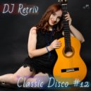 DJ Retriv - Classic Disco #12 ()