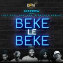 AyaProw feat. Lolo Zozi, Kevi Kev, Eight08_icu & Beekay - Beke Le Beke