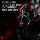 Mechanical Vein  &  Faderhead - Feel Your Noise (feat. Faderhead) (MORIS BLAK Remix)