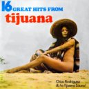 Chico Rodriguez & His Tijuana Sound - Song Of The Volga Boatmen
