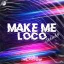 Dener Delatorre - Make Me Loco (RADIO EDIT)