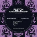 FLETCH - It Feels Real