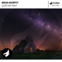 Brian Murphy - Lost My Way (Original Mix)