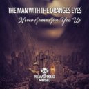 The Man With The Oranges Eyes - Never Gonna Give You Up (Radio Edit)