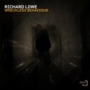 Richard Lowe - Wreckless Behaviour (Original Mix)