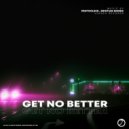Protocleus, Kristian Mondz - Get No Better (Original Mix)