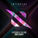 Hypersia & TH3 ONE - Our Legacy