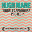 Hugh Mane - Why U Love Me?