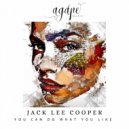 Jack Lee Cooper - You Can Do What You Like