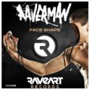 Raverman - Face Shape (Original Mix)