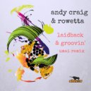 Andy Craig & Rowetta - Laidback & Groovin\' (UMAI Remix)