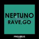 Neptuno - Rave, Go (Original Mix)