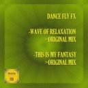 Dance Fly FX - This Is My Fantasy (Original Mix)
