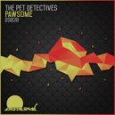 The Pet Detectives - Pawsome (Original Mix)