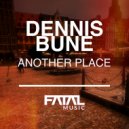 Dennis Bune - Another Place (Club Mix)