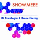 DJ Tecklogix, Bruce Sheroy - ShowMeee (Original Mix)