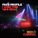 Fake Profile - Wish This Was Real (Radio Edit)