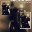Tongue Twister Sisters - Dancing Days (Original Mix)