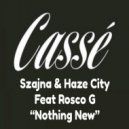 Szajna & Haze City Feat Rosco G - Nothing New (Original Mix)