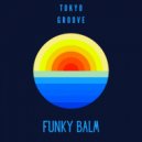 Tokyo Groove - Funky Balm (Original Mix)