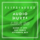 Audiohurtz & Liila So - Sleep It Off (Guz Extended Remix)