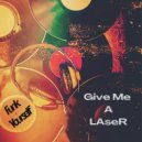 Funk Yourself - Give Me A Laser (Original Mix)