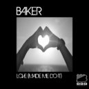 BAKER - Love (Made me do it) (Original Mix)
