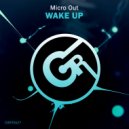 Micro Out - Wake Up (Original Mix)