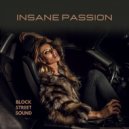 Block Street Sound - Insane Passion (Original Mix)