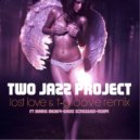 Two Jazz Project feat. Romy - Love Me Truly