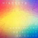 Mindseye - A Magnificent Cavalcade of Color (Original Mix)