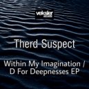 Therd Suspect - D For Deepnesses