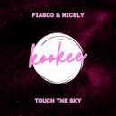 Fiasco & Nicely - Touch The Sky (Radio Edit)