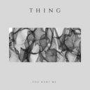 Thing - You Hurt Me