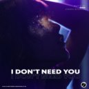 ZONIX - I Don\'t Need You (Original Mix)
