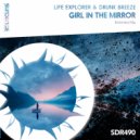 Life Explorer [CN] & Drunk Breeze - Girl In The Mirror