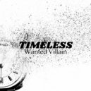Wanted Villain - TIMELESS ()